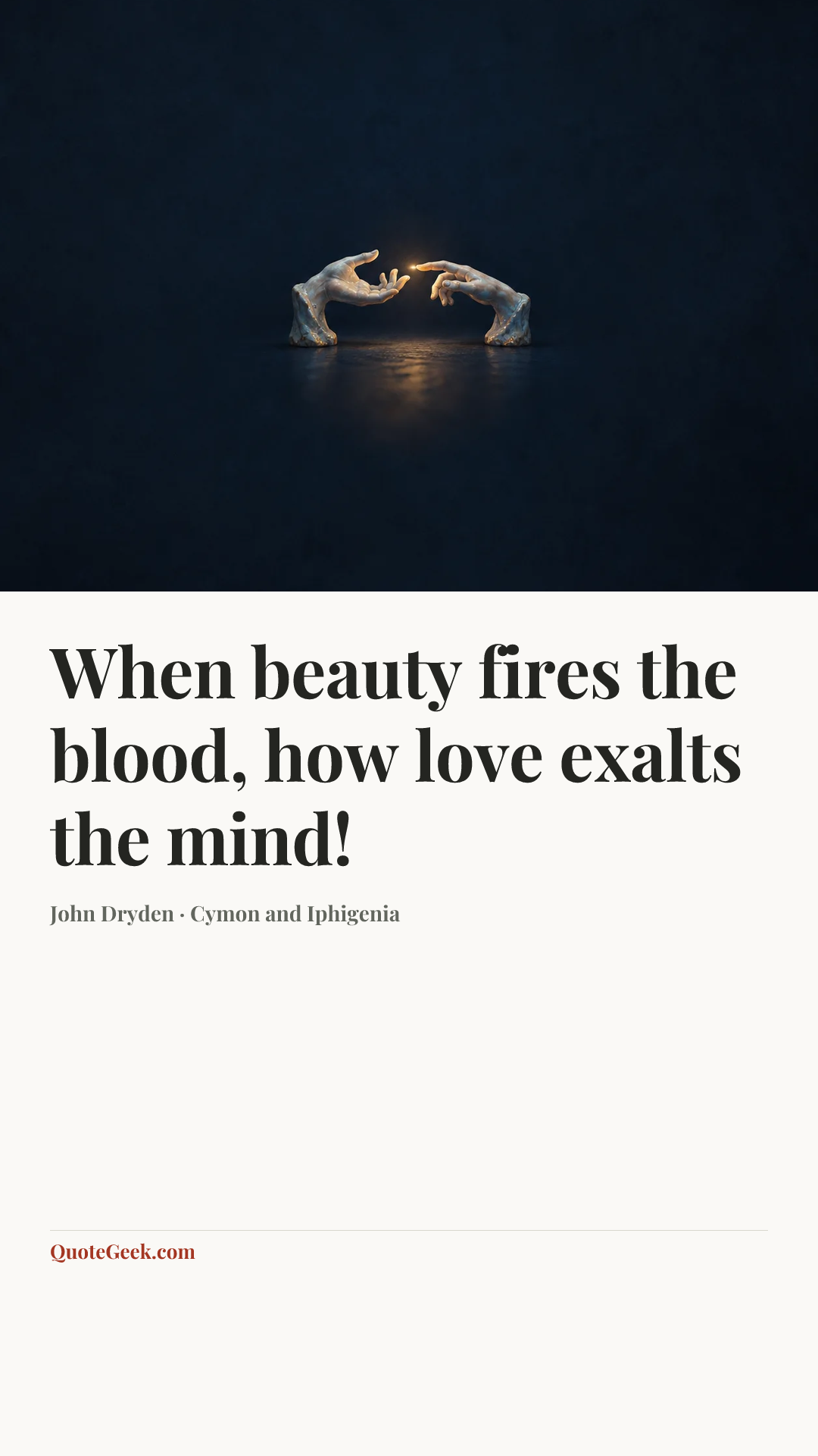 “When beauty fires the blood, how love exalts the mind!” — John Dryden · Cymon and Iphigenia. Illustrated QuoteGeek card.