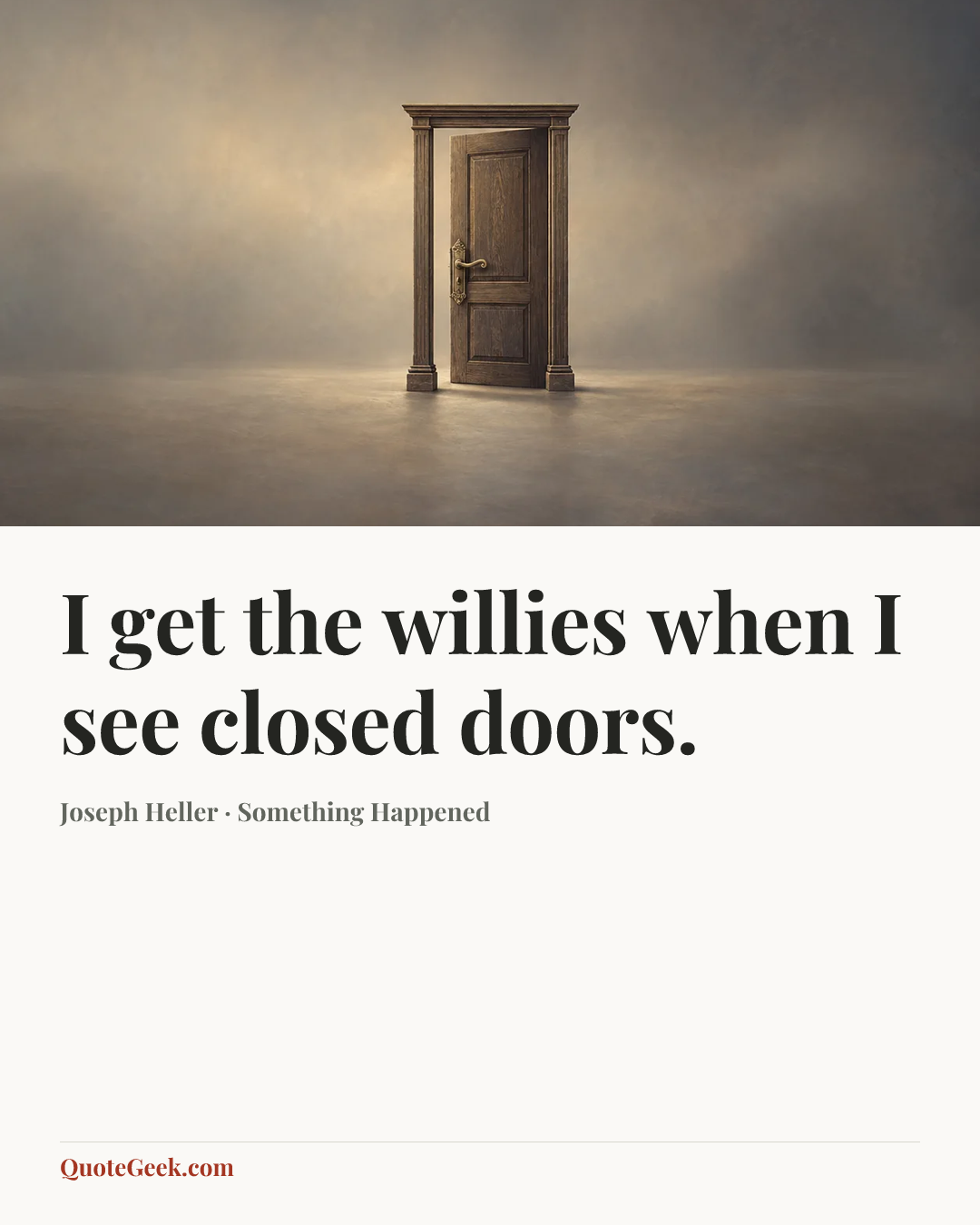 “I get the willies when I see closed doors.” — Joseph Heller · Something Happened. Illustrated QuoteGeek card.
