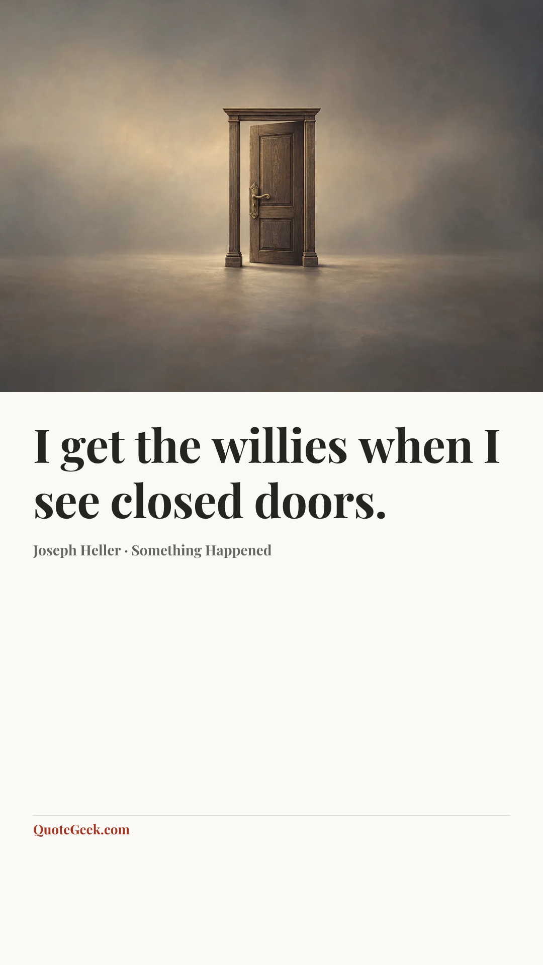 “I get the willies when I see closed doors.” — Joseph Heller · Something Happened. Illustrated QuoteGeek card.
