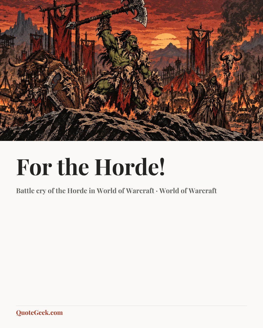 “For the Horde!” — Battle cry of the Horde in World of Warcraft · World of Warcraft. Illustrated QuoteGeek card.