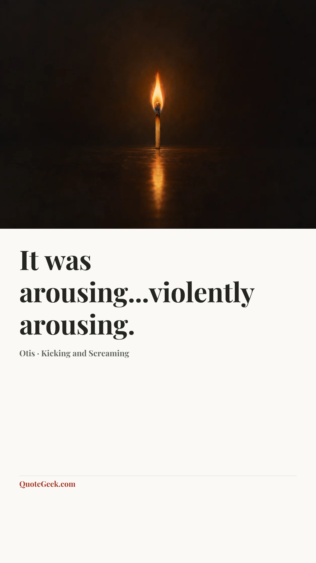 “It was arousing...violently arousing.” — Otis · Kicking and Screaming. Illustrated QuoteGeek card.