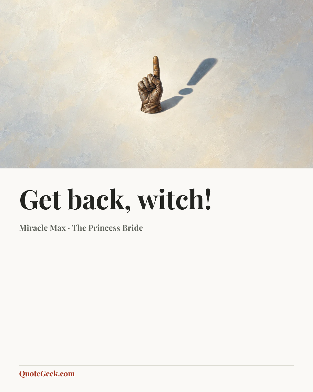 “Get back, witch!” — Miracle Max · The Princess Bride. Illustrated QuoteGeek card.