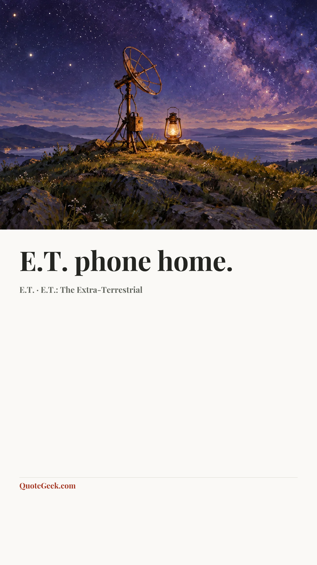 “E.T. phone home.” — E.T. · E.T.: The Extra-Terrestrial. Illustrated QuoteGeek card.