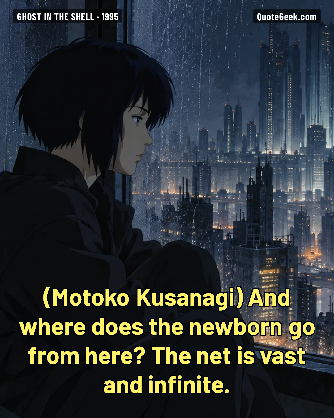 “And where does the newborn go from here? The net is vast and infinite.” — Motoko Kusanagi · Ghost in the Shell. Illustrated QuoteGeek card.