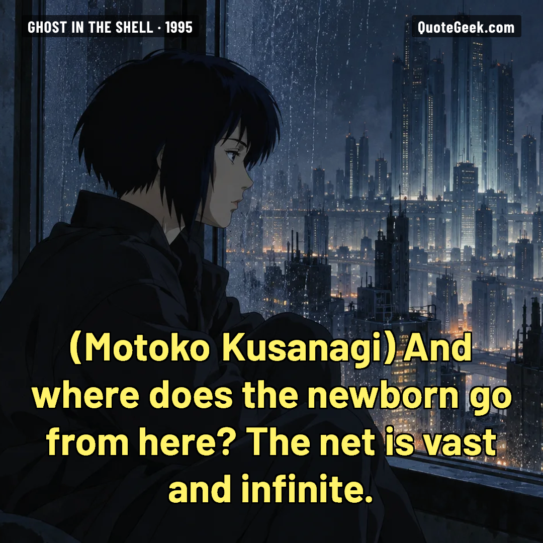 “And where does the newborn go from here? The net is vast and infinite.” — Motoko Kusanagi · Ghost in the Shell. Illustrated QuoteGeek card.