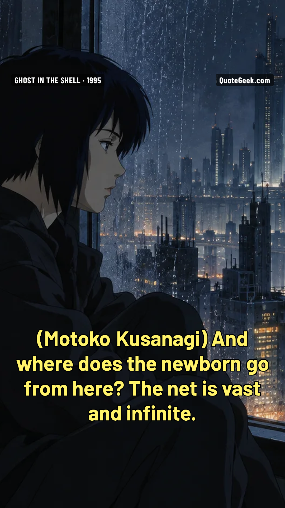 “And where does the newborn go from here? The net is vast and infinite.” — Motoko Kusanagi · Ghost in the Shell. Illustrated QuoteGeek card.