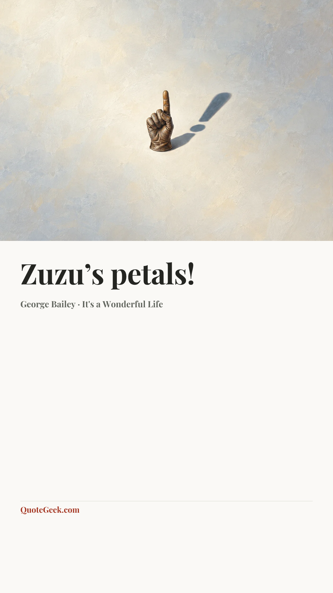 “Zuzu’s petals!” — George Bailey · It's a Wonderful Life. Illustrated QuoteGeek card.