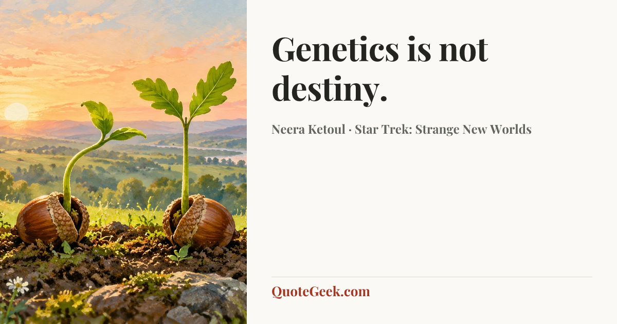 “Genetics is not destiny.” — Neera Ketoul · Star Trek: Strange New Worlds. Illustrated QuoteGeek card.