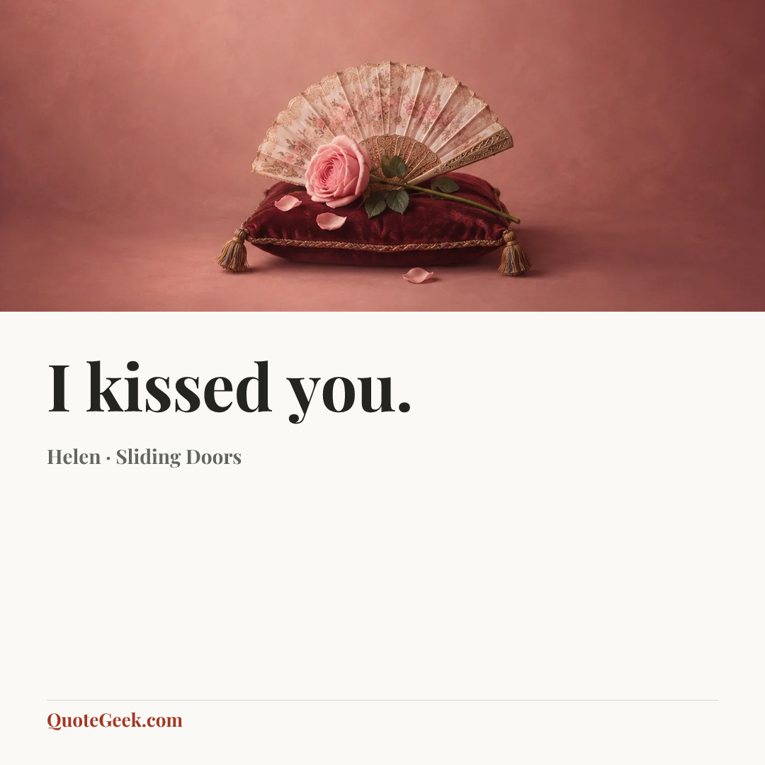 “I kissed you.” — Helen · Sliding Doors. Illustrated QuoteGeek card.