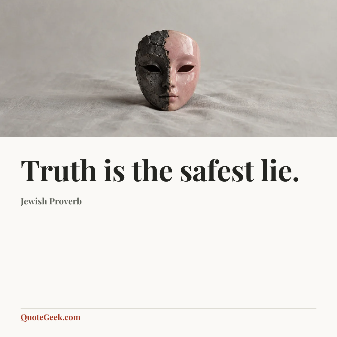 “Truth is the safest lie.” — Jewish Proverb. Illustrated QuoteGeek card.