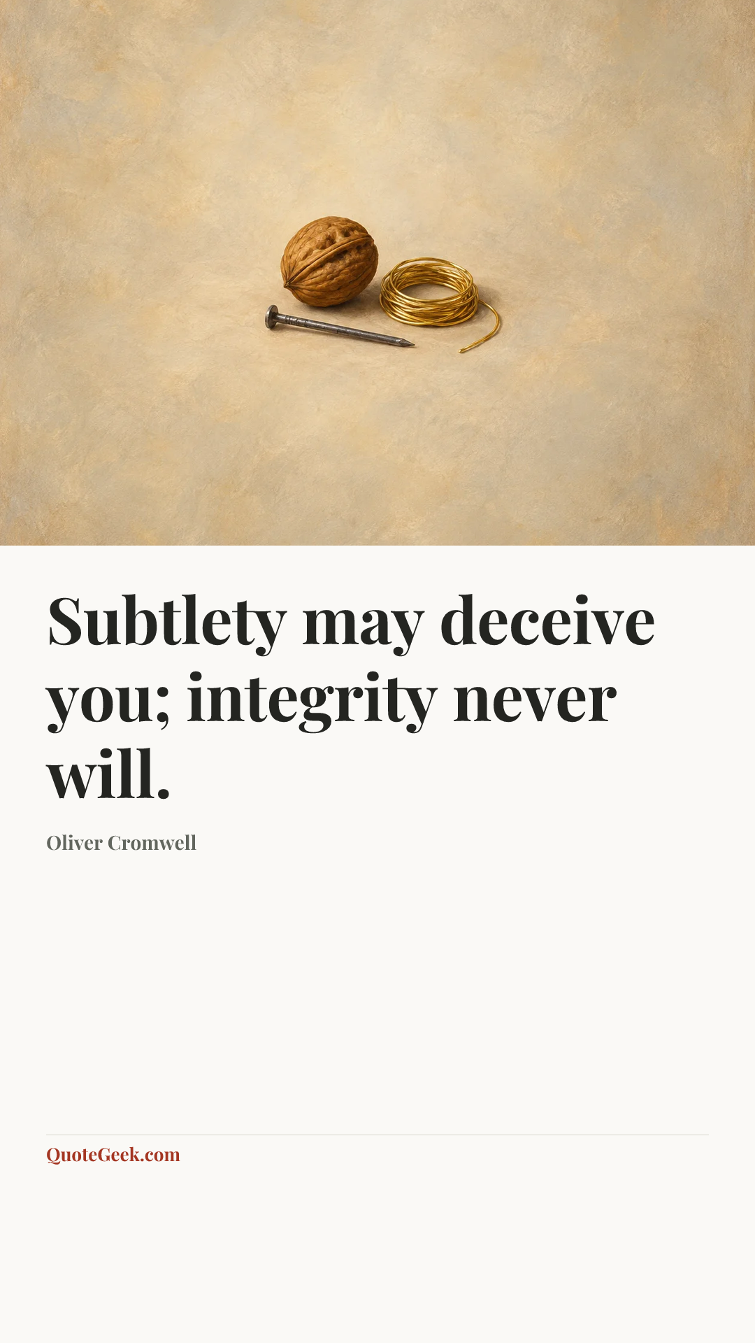 “Subtlety may deceive you; integrity never will.” — Oliver Cromwell. Illustrated QuoteGeek card.