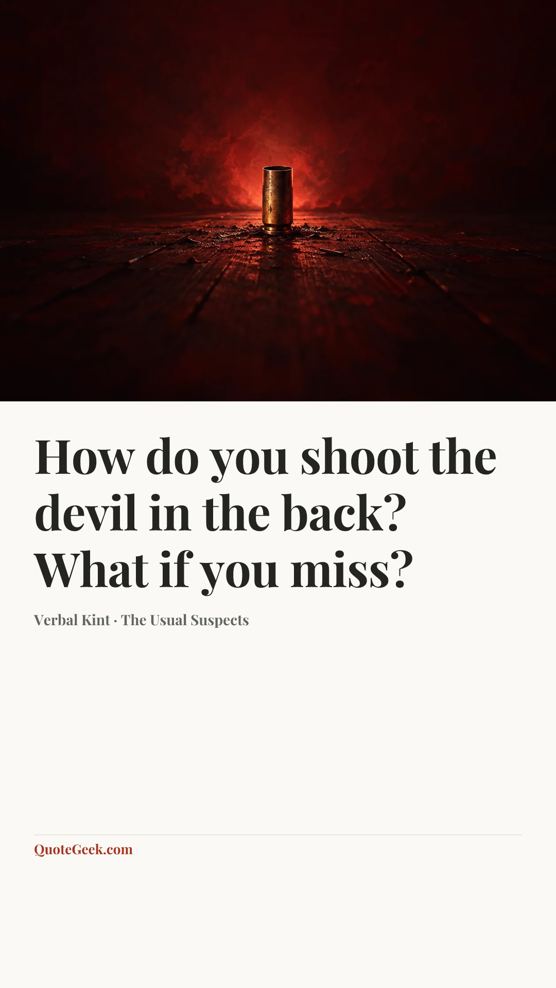 “How do you shoot the devil in the back? What if you miss?” — Verbal Kint · The Usual Suspects. Illustrated QuoteGeek card.