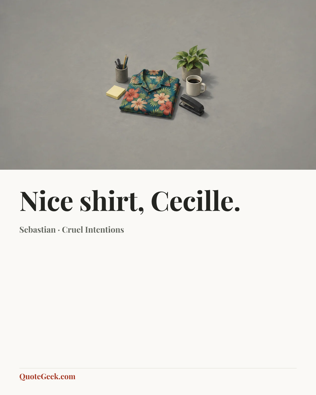 “Nice shirt, Cecille.” — Sebastian · Cruel Intentions. Illustrated QuoteGeek card.