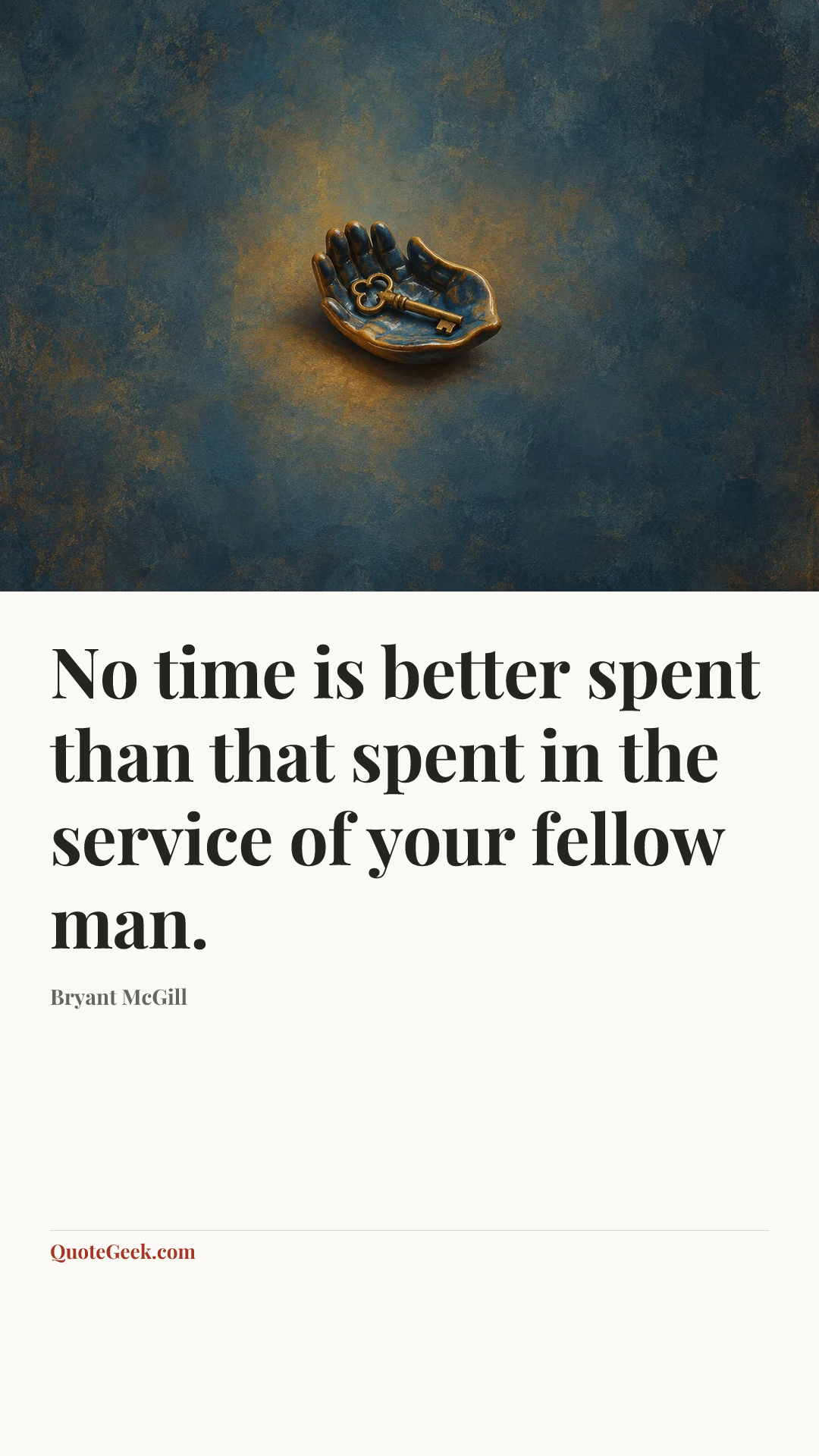 “No time is better spent than that spent in the service of your fellow man.” — Bryant McGill. Illustrated QuoteGeek card.