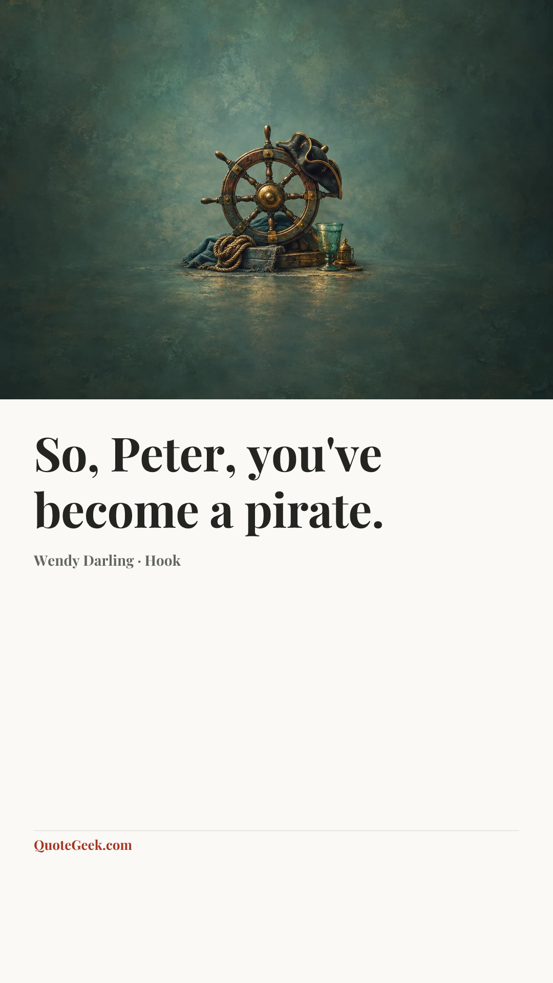 “So, Peter, you've become a pirate.” — Wendy Darling · Hook. Illustrated QuoteGeek card.