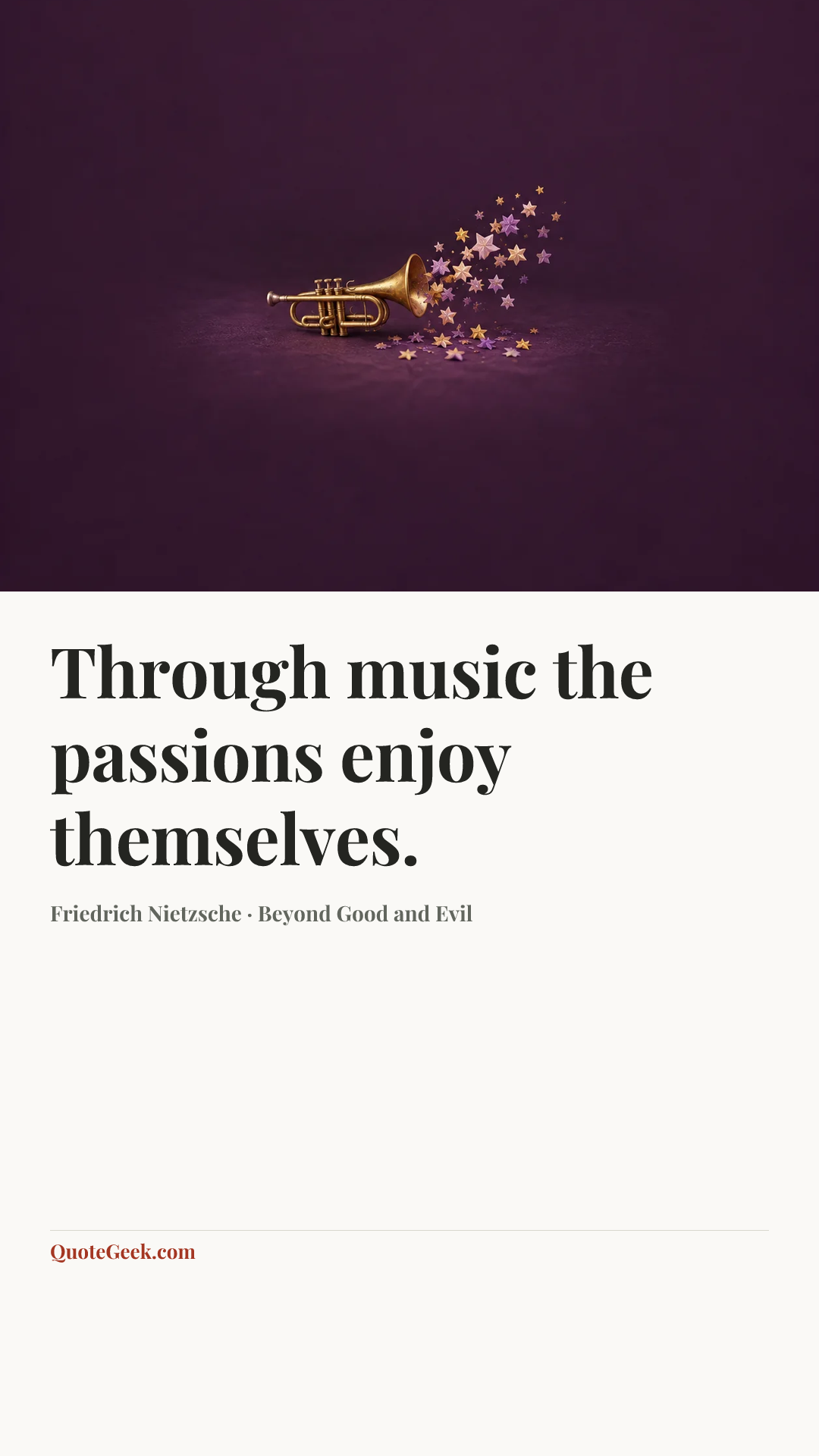 “Through music the passions enjoy themselves.” — Friedrich Nietzsche · Beyond Good and Evil. Illustrated QuoteGeek card.