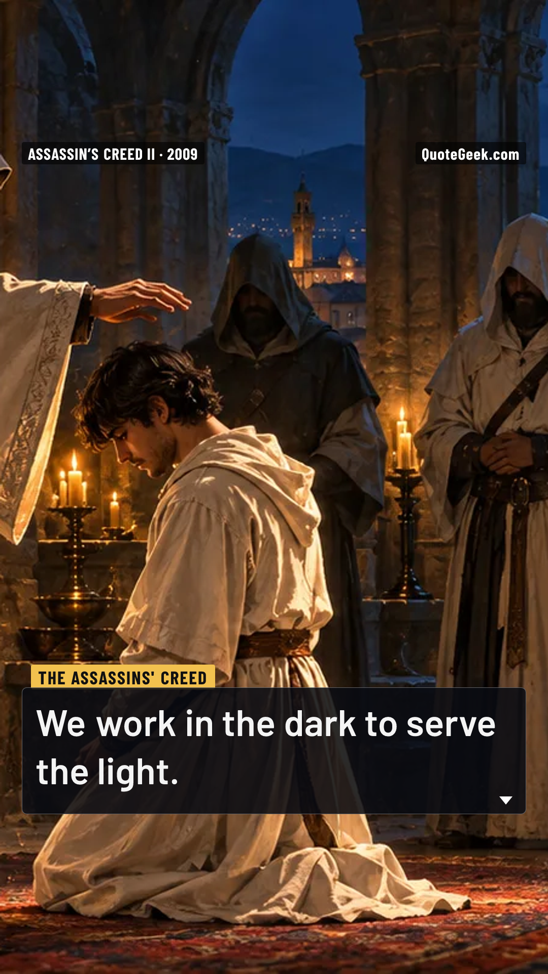“We work in the dark to serve the light.” — The Assassins' creed · Assassin’s Creed II. Illustrated QuoteGeek card.