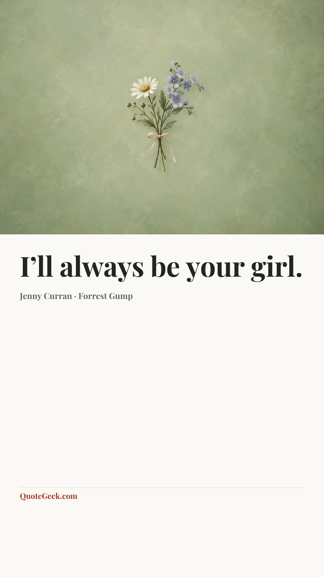 “I’ll always be your girl.” — Jenny Curran · Forrest Gump. Illustrated QuoteGeek card.