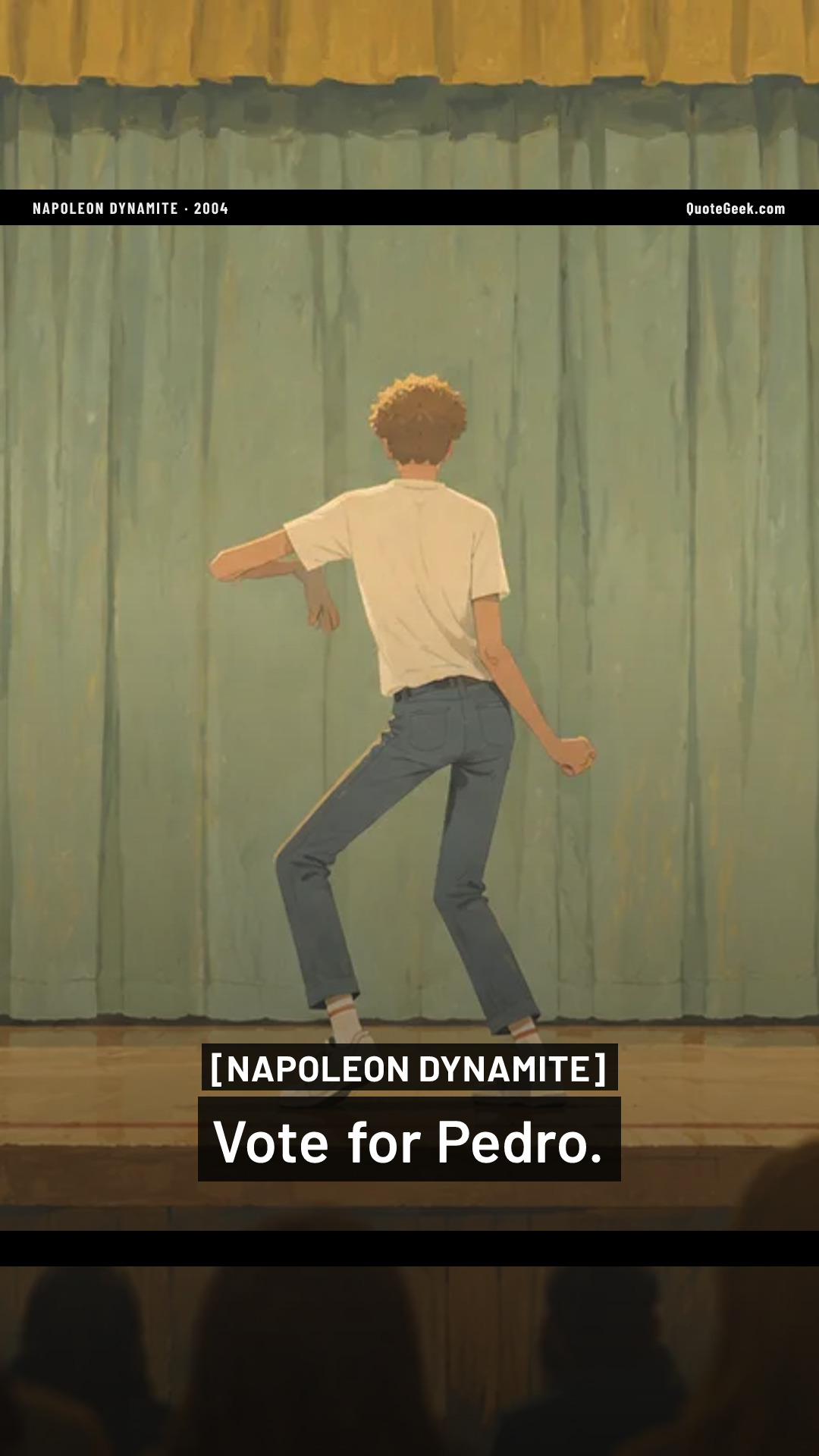 “Vote for Pedro.” — Napoleon Dynamite. Illustrated QuoteGeek card.