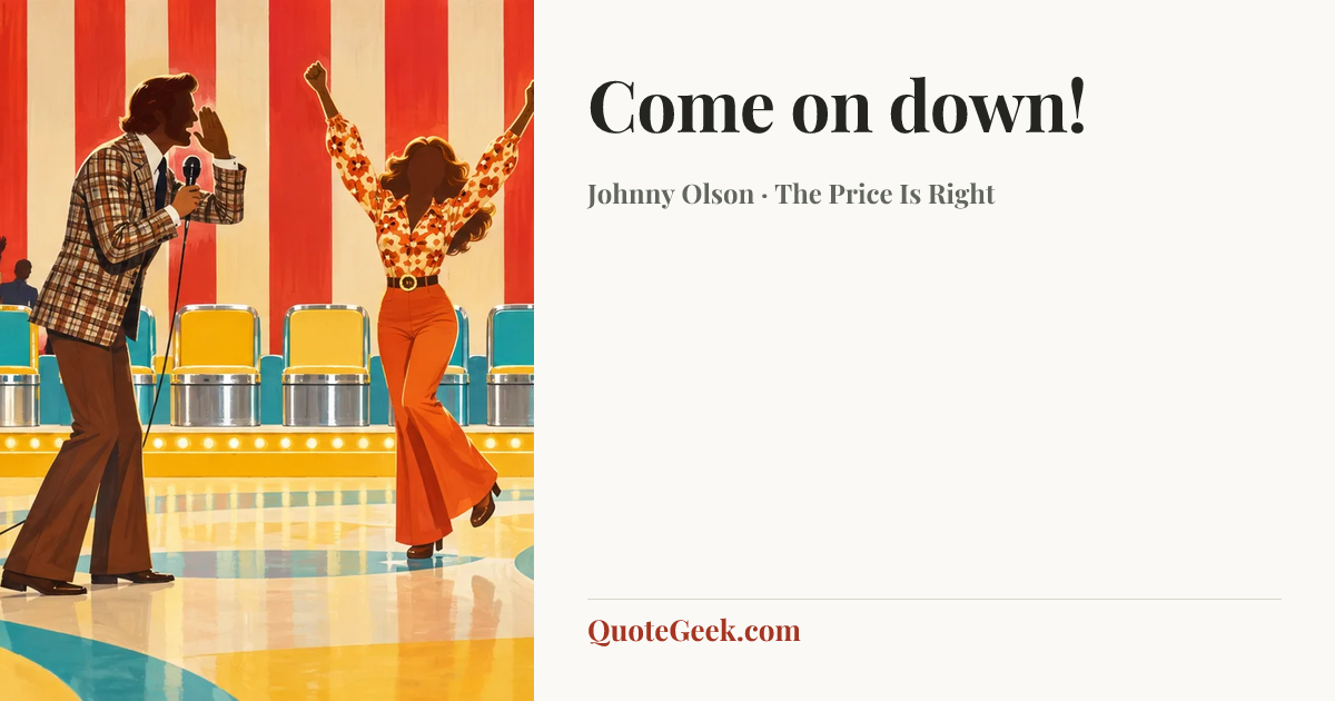 “Come on down!” — Johnny Olson · The Price Is Right. Illustrated QuoteGeek card.