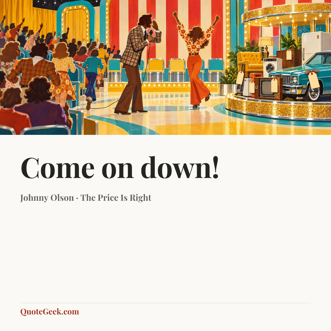 “Come on down!” — Johnny Olson · The Price Is Right. Illustrated QuoteGeek card.