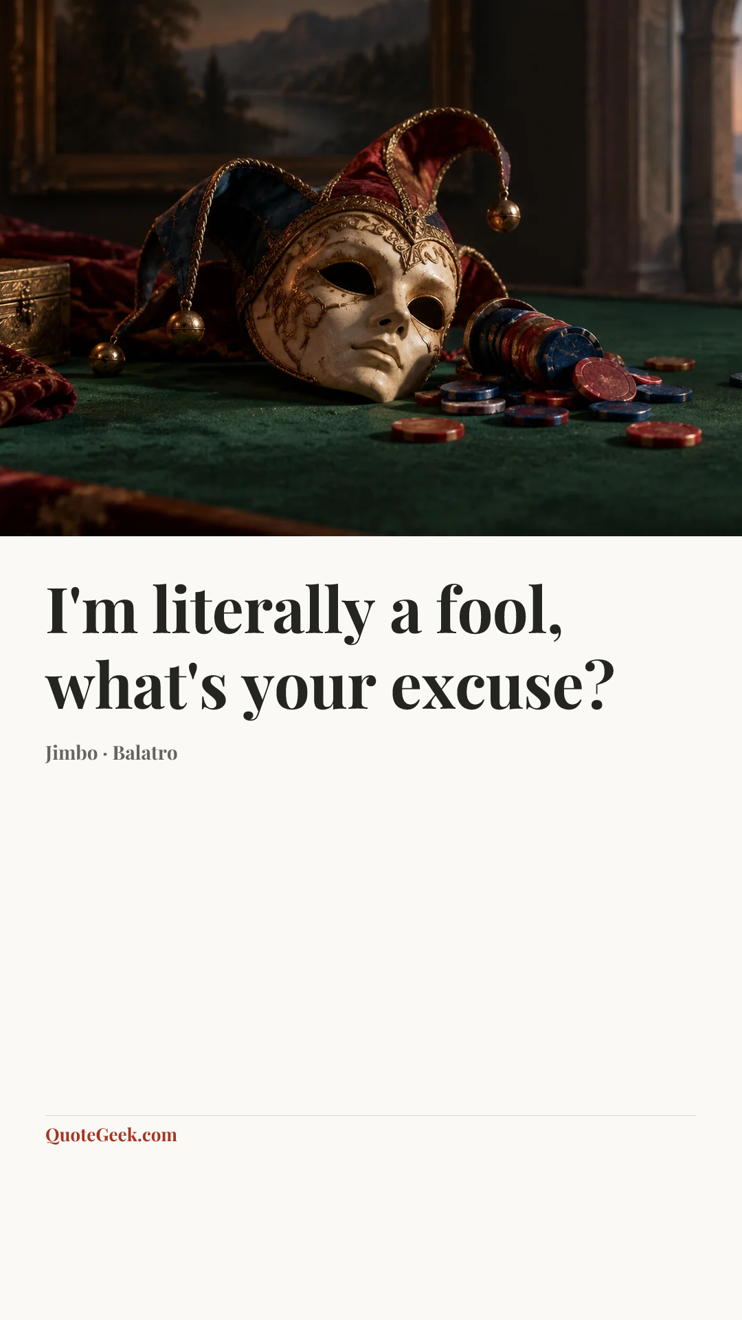 “I'm literally a fool, what's your excuse?” — Jimbo · Balatro. Illustrated QuoteGeek card.