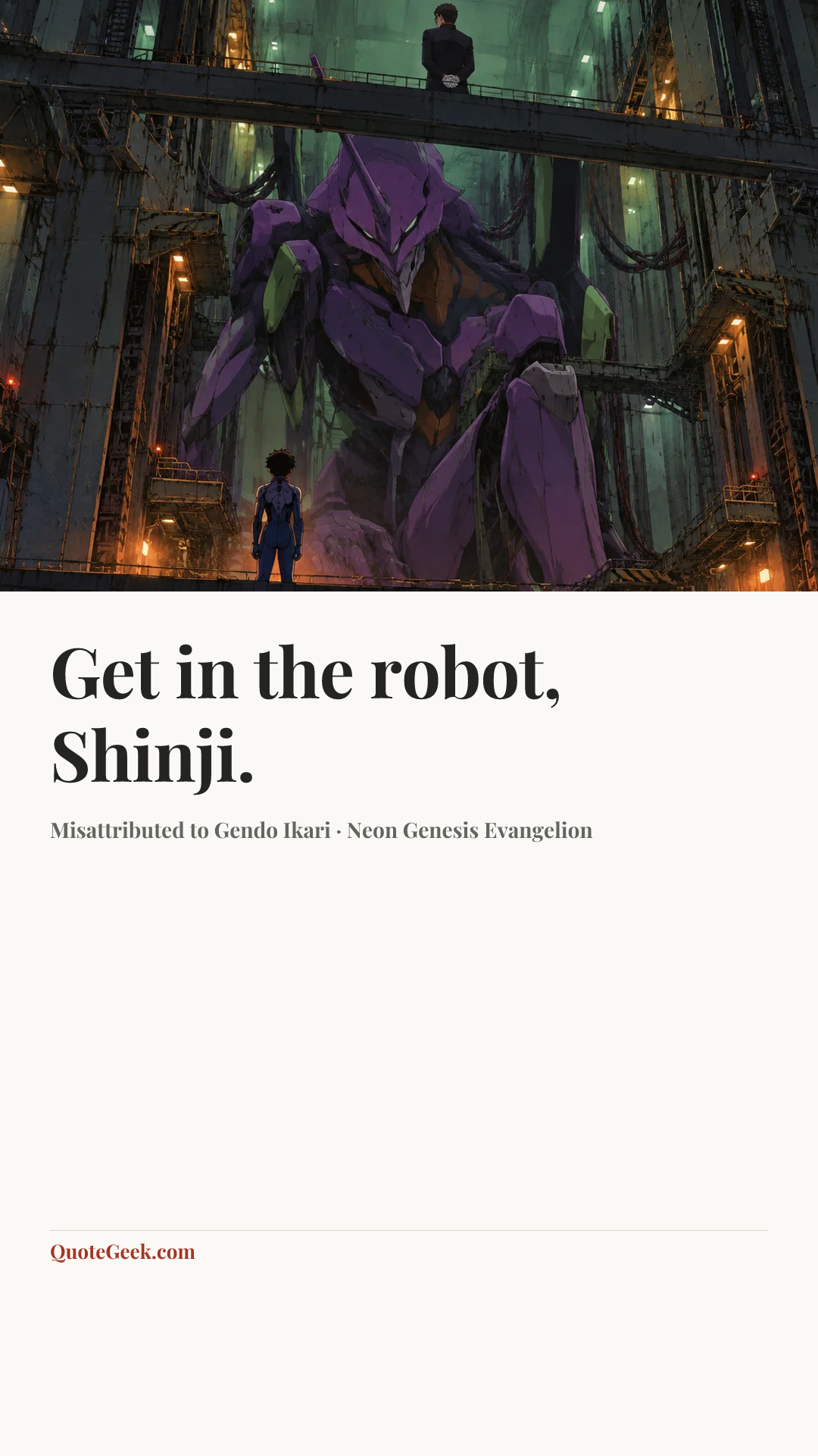 “Get in the robot, Shinji.” — Misattributed to Gendo Ikari · Neon Genesis Evangelion. Illustrated QuoteGeek card.