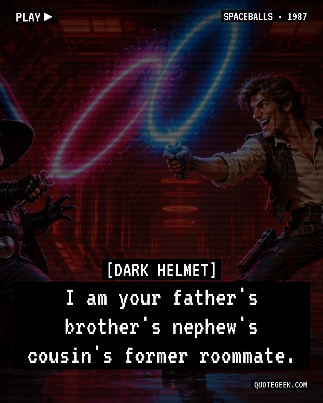 “I am your father's brother's nephew's cousin's former roommate.” — Dark Helmet · Spaceballs. Illustrated QuoteGeek card.