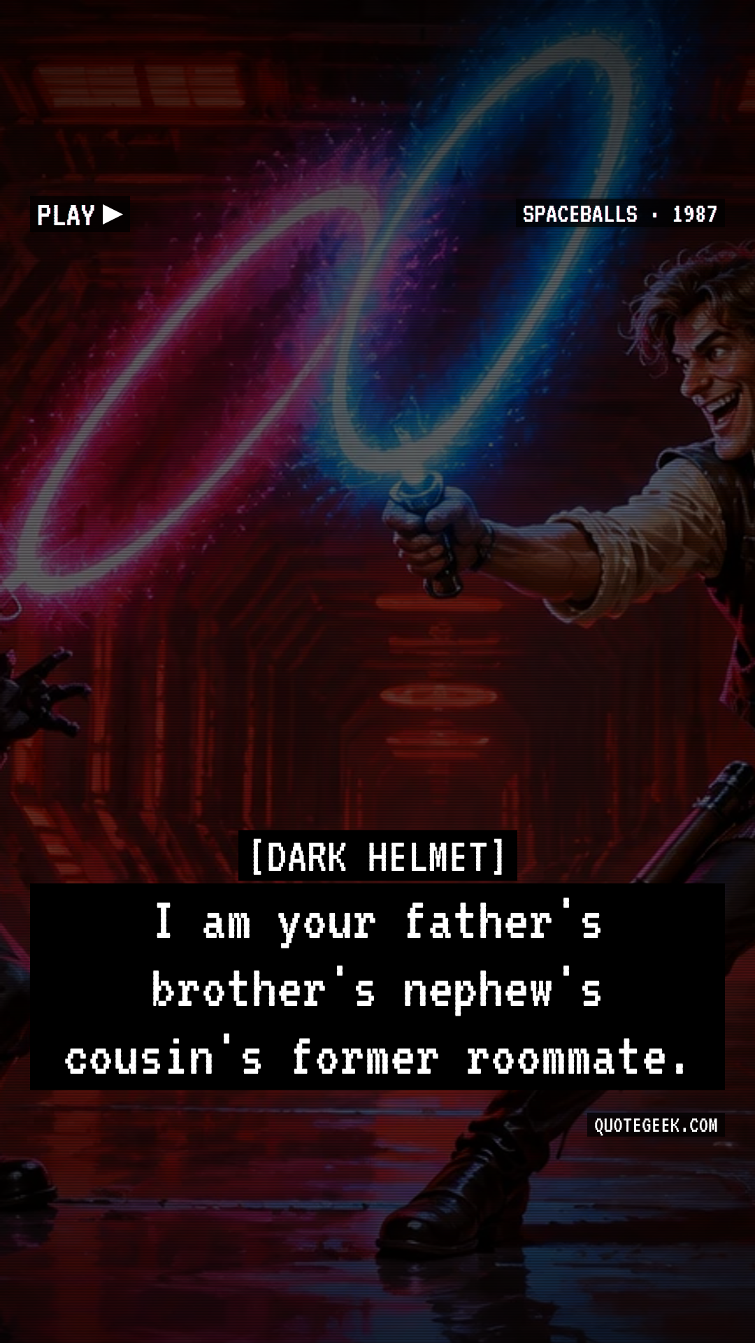 “I am your father's brother's nephew's cousin's former roommate.” — Dark Helmet · Spaceballs. Illustrated QuoteGeek card.