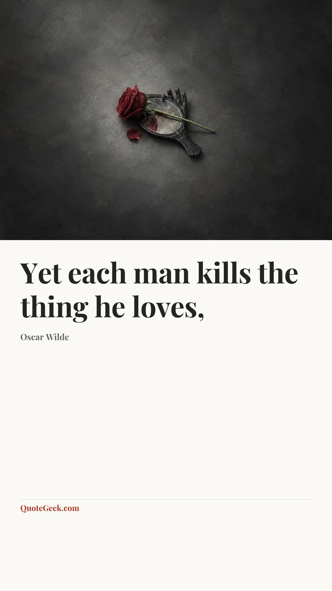 “Yet each man kills the thing he loves,” — Oscar Wilde. Illustrated QuoteGeek card.