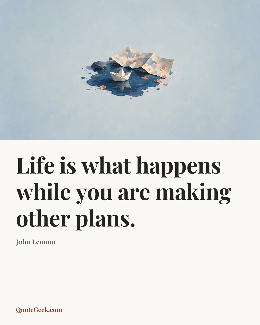 “Life is what happens while you are making other plans.” — John Lennon. Illustrated QuoteGeek card.