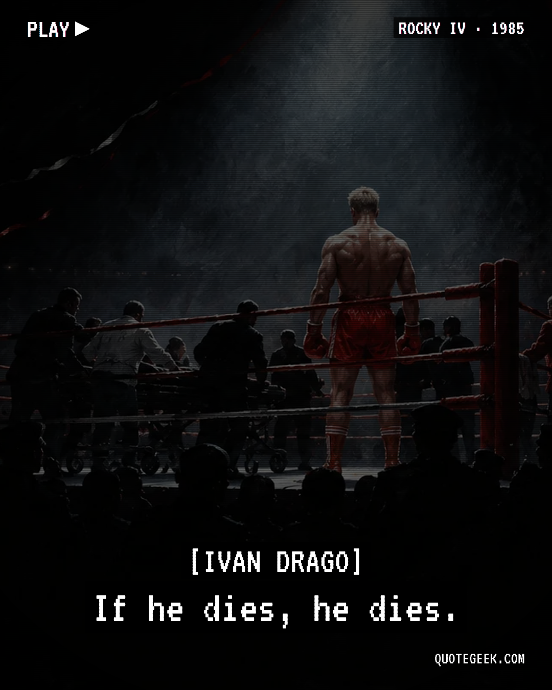 “If he dies, he dies.” — Ivan Drago · Rocky IV. Illustrated QuoteGeek card.