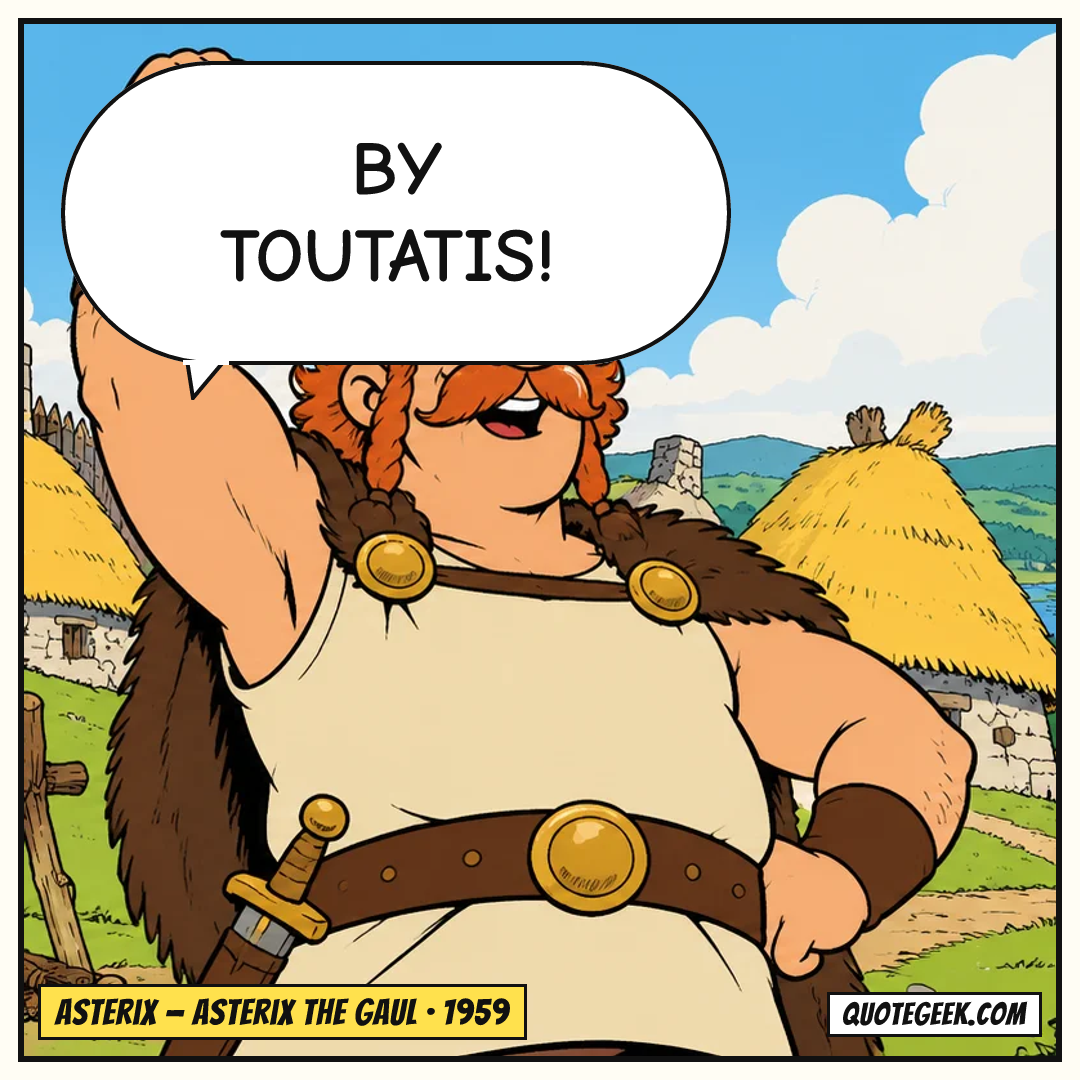 “By Toutatis!” — Asterix · Asterix the Gaul. Illustrated QuoteGeek card.