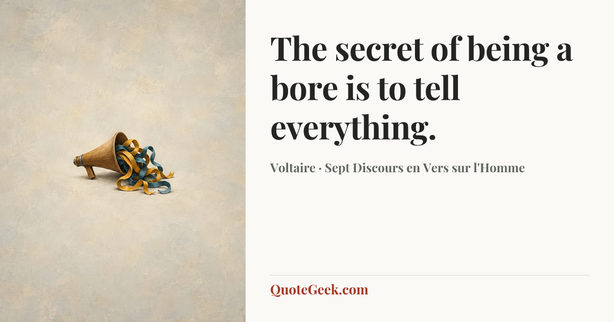“The secret of being a bore is to tell everything.” — Voltaire · Sept Discours en Vers sur l'Homme. Illustrated QuoteGeek card.