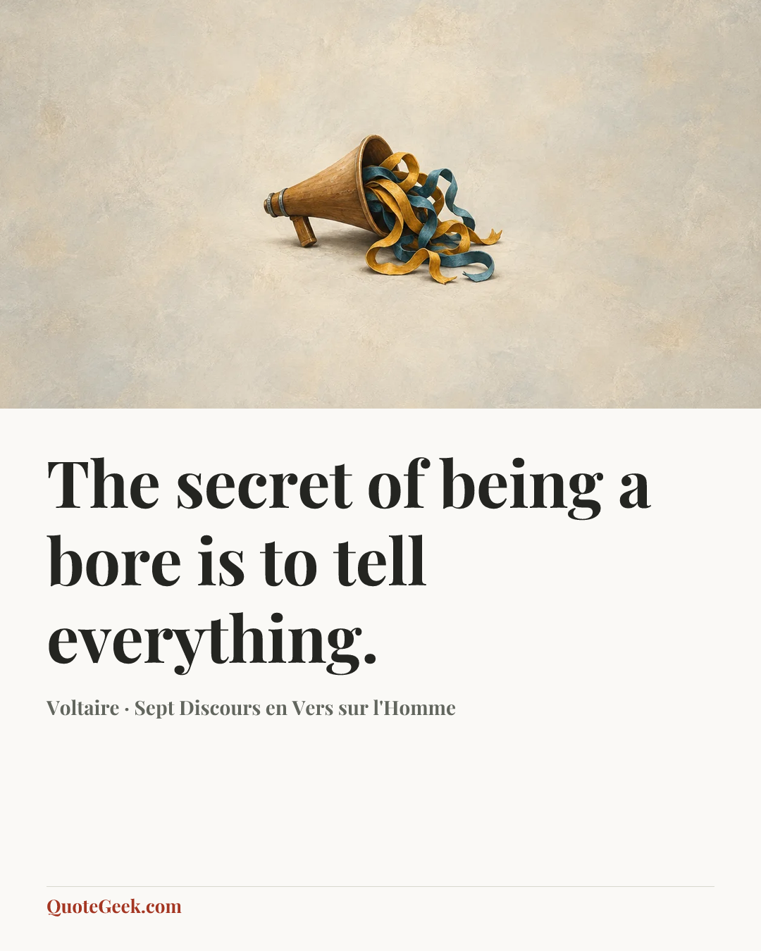 “The secret of being a bore is to tell everything.” — Voltaire · Sept Discours en Vers sur l'Homme. Illustrated QuoteGeek card.