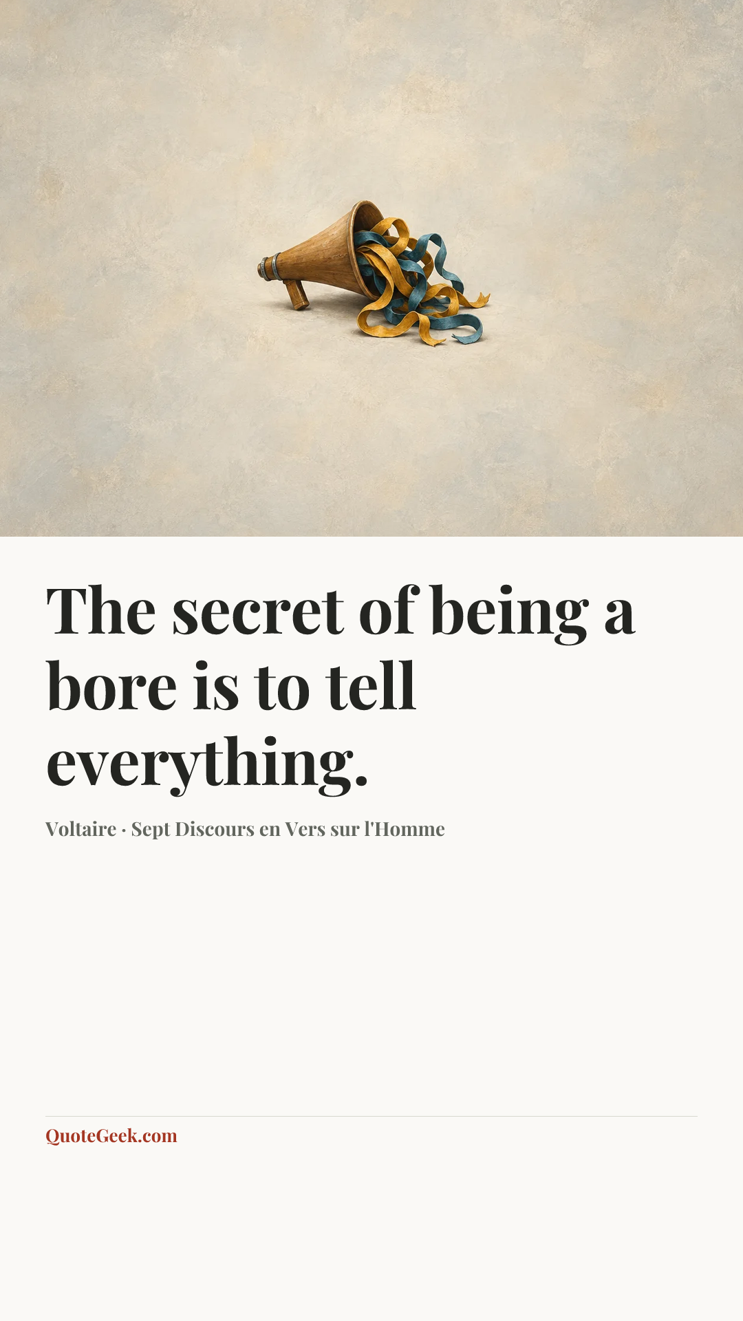 “The secret of being a bore is to tell everything.” — Voltaire · Sept Discours en Vers sur l'Homme. Illustrated QuoteGeek card.