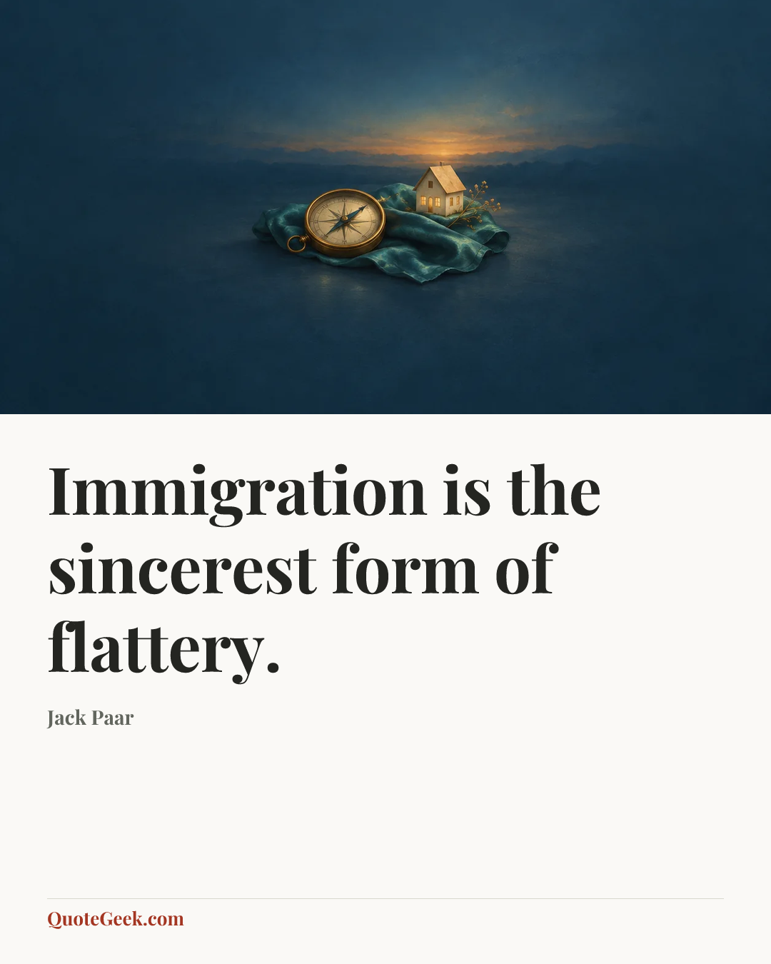 “Immigration is the sincerest form of flattery.” — Jack Paar. Illustrated QuoteGeek card.