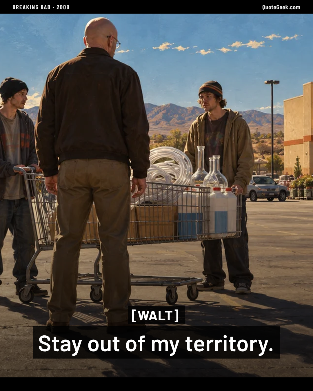 “Stay out of my territory.” — Walt · Breaking Bad. Illustrated QuoteGeek card.