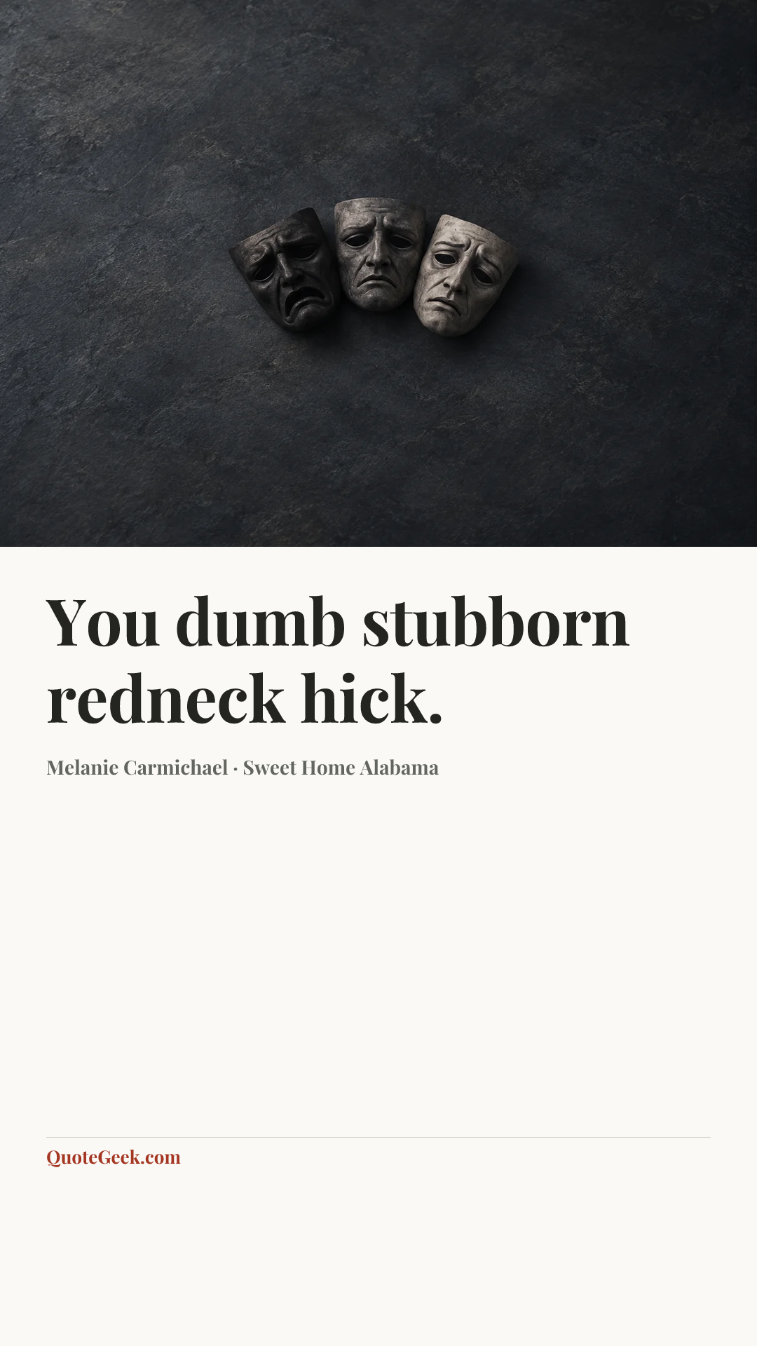 “You dumb stubborn redneck hick.” — Melanie Carmichael · Sweet Home Alabama. Illustrated QuoteGeek card.