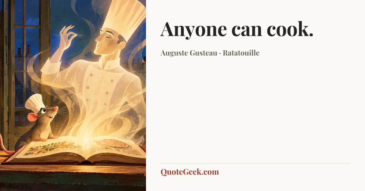 “Anyone can cook.” — Auguste Gusteau · Ratatouille. Illustrated QuoteGeek card.