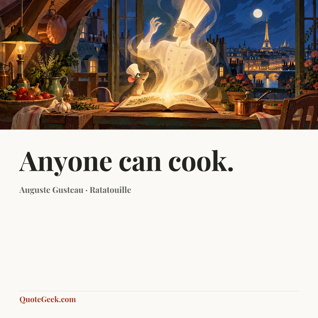 “Anyone can cook.” — Auguste Gusteau · Ratatouille. Illustrated QuoteGeek card.