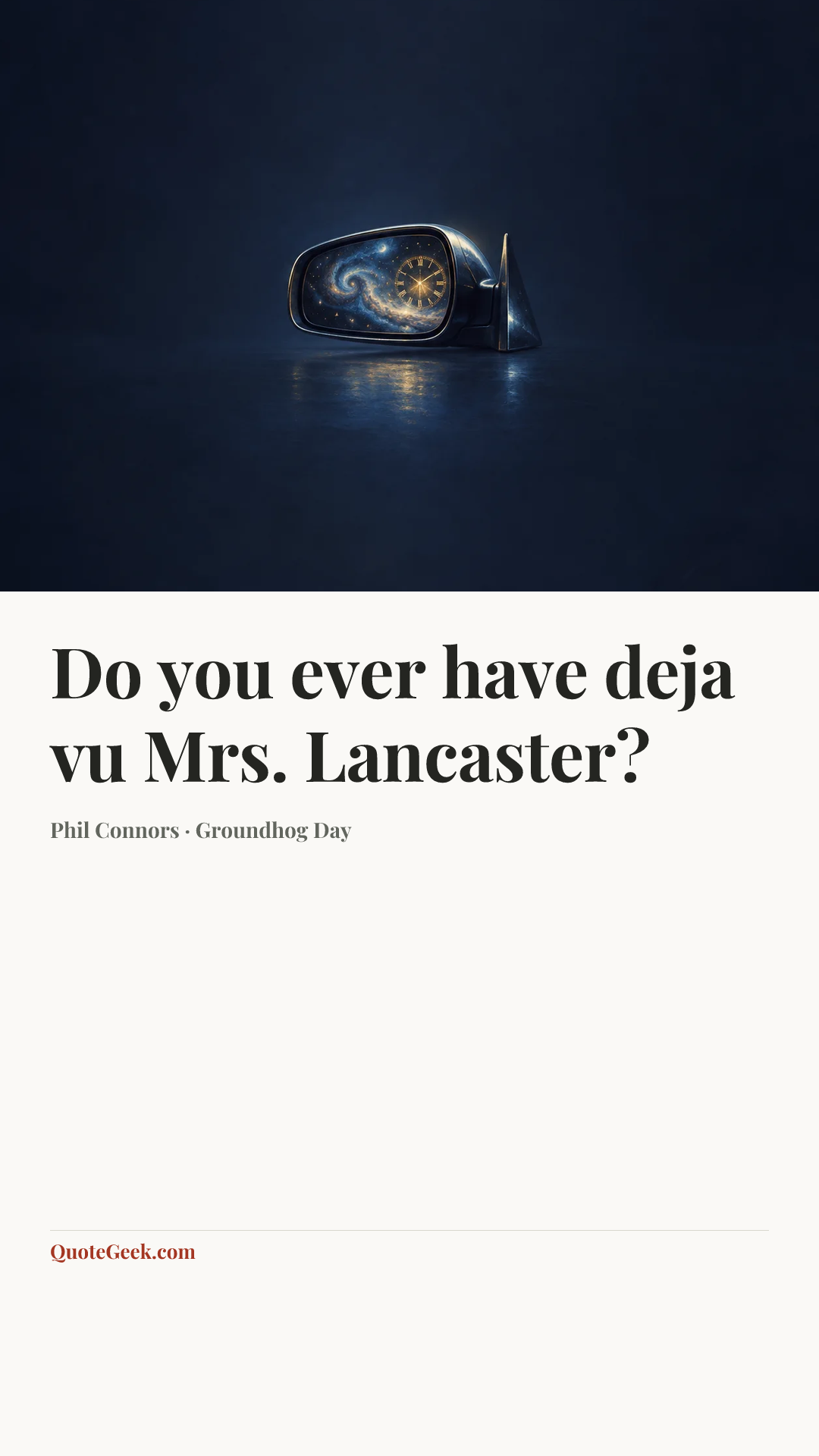 “Do you ever have deja vu Mrs. Lancaster?” — Phil Connors · Groundhog Day. Illustrated QuoteGeek card.
