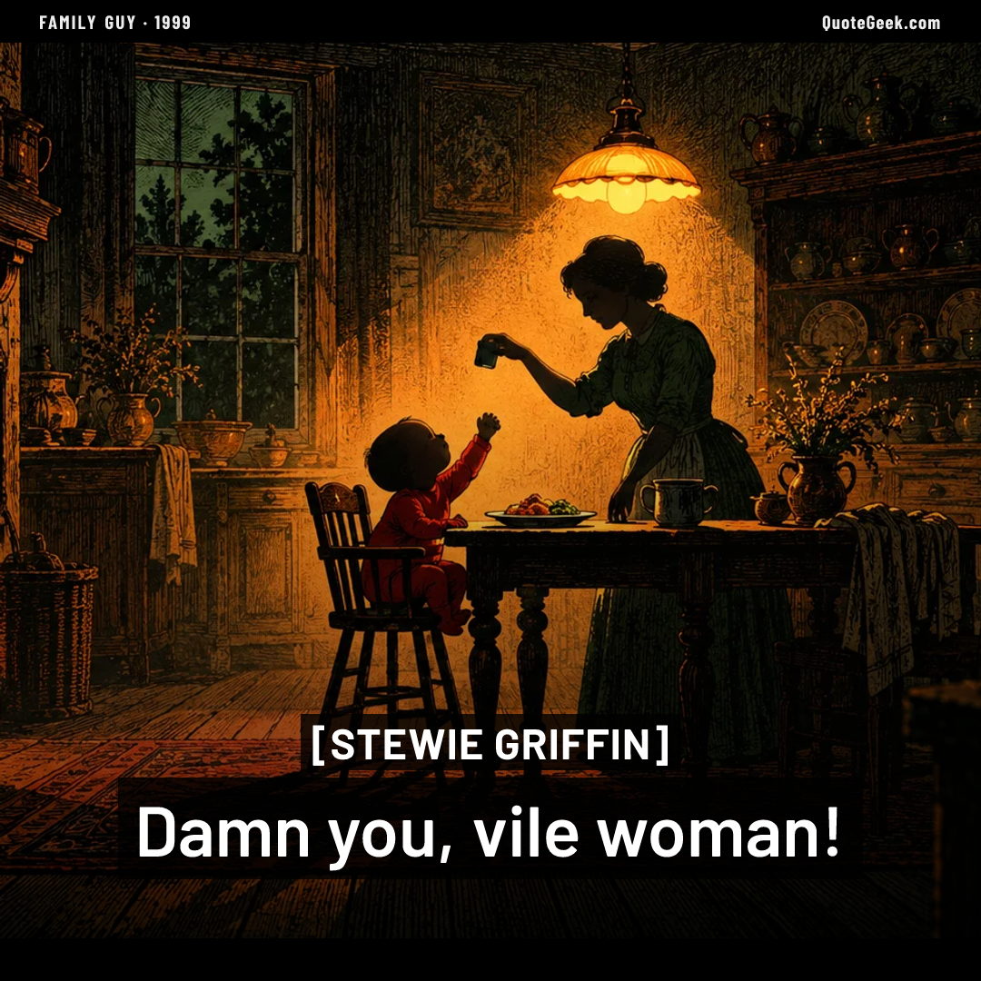 “Damn you, vile woman!” — Stewie Griffin · Family Guy. Illustrated QuoteGeek card.
