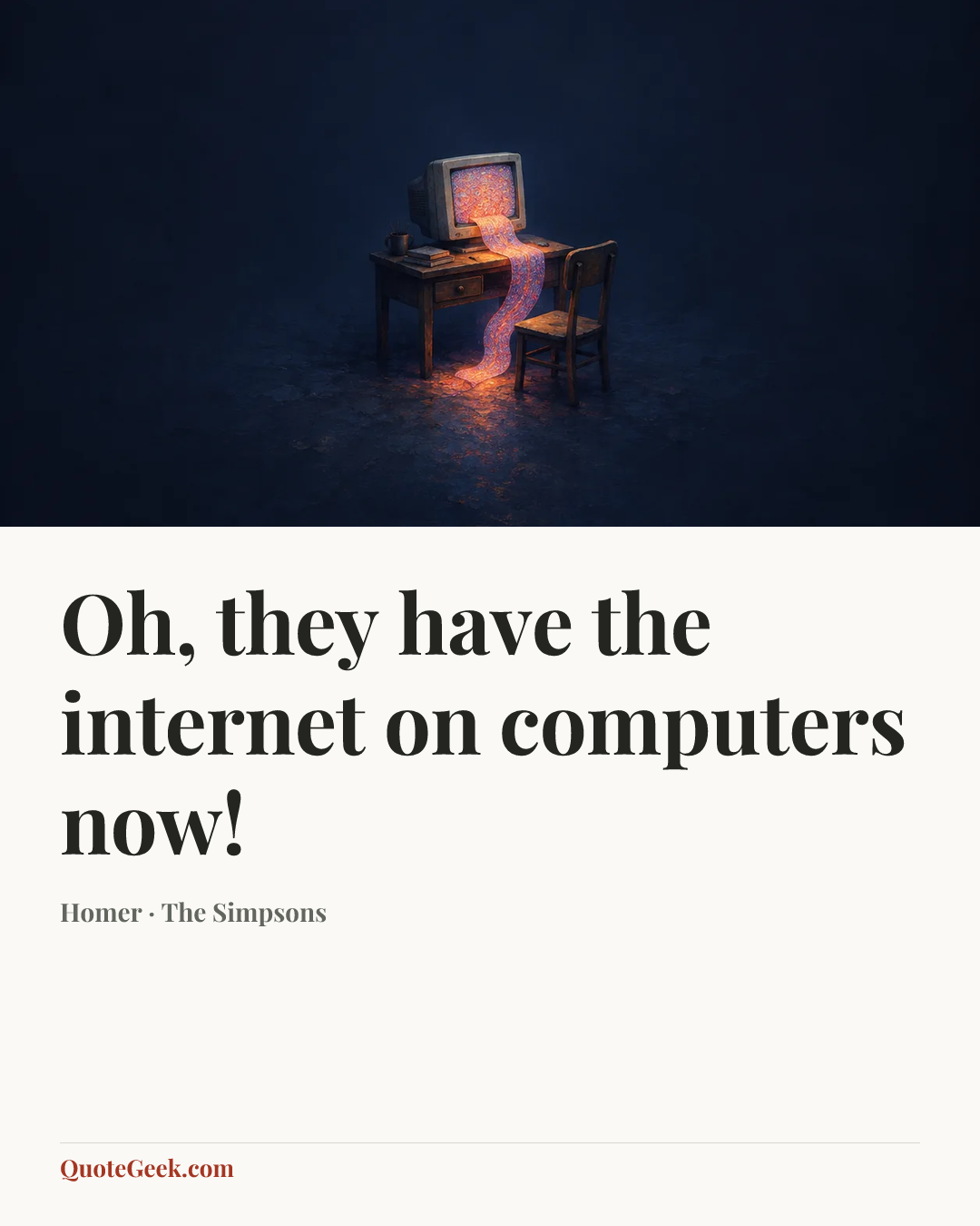 “Oh, they have the internet on computers now!” — Homer · The Simpsons. Illustrated QuoteGeek card.