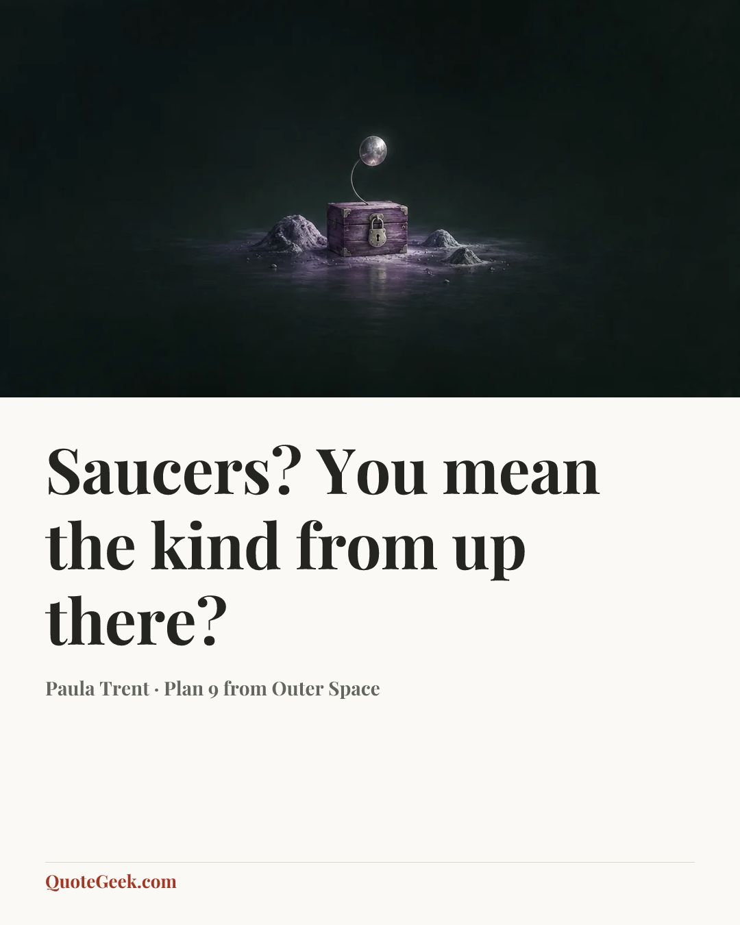 “Saucers? You mean the kind from up there?” — Paula Trent · Plan 9 from Outer Space. Illustrated QuoteGeek card.