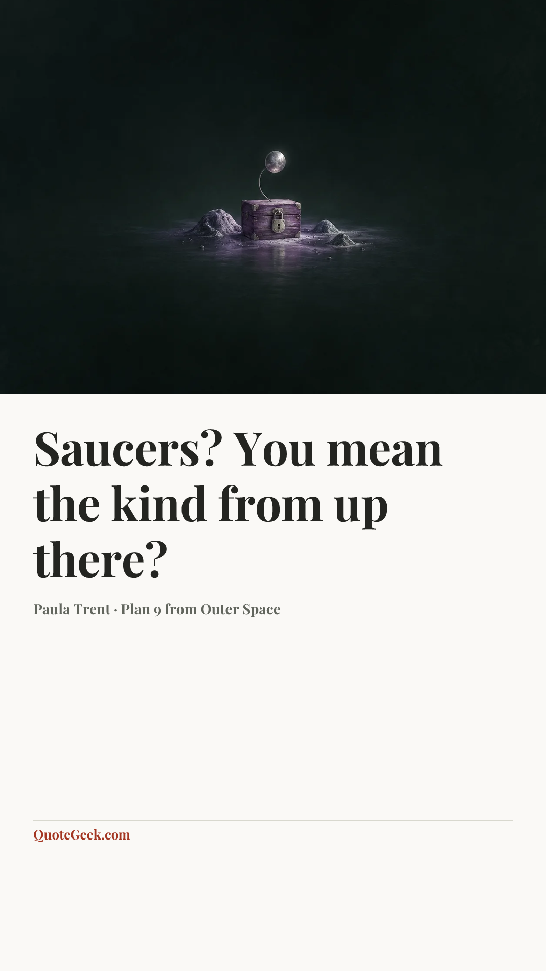 “Saucers? You mean the kind from up there?” — Paula Trent · Plan 9 from Outer Space. Illustrated QuoteGeek card.