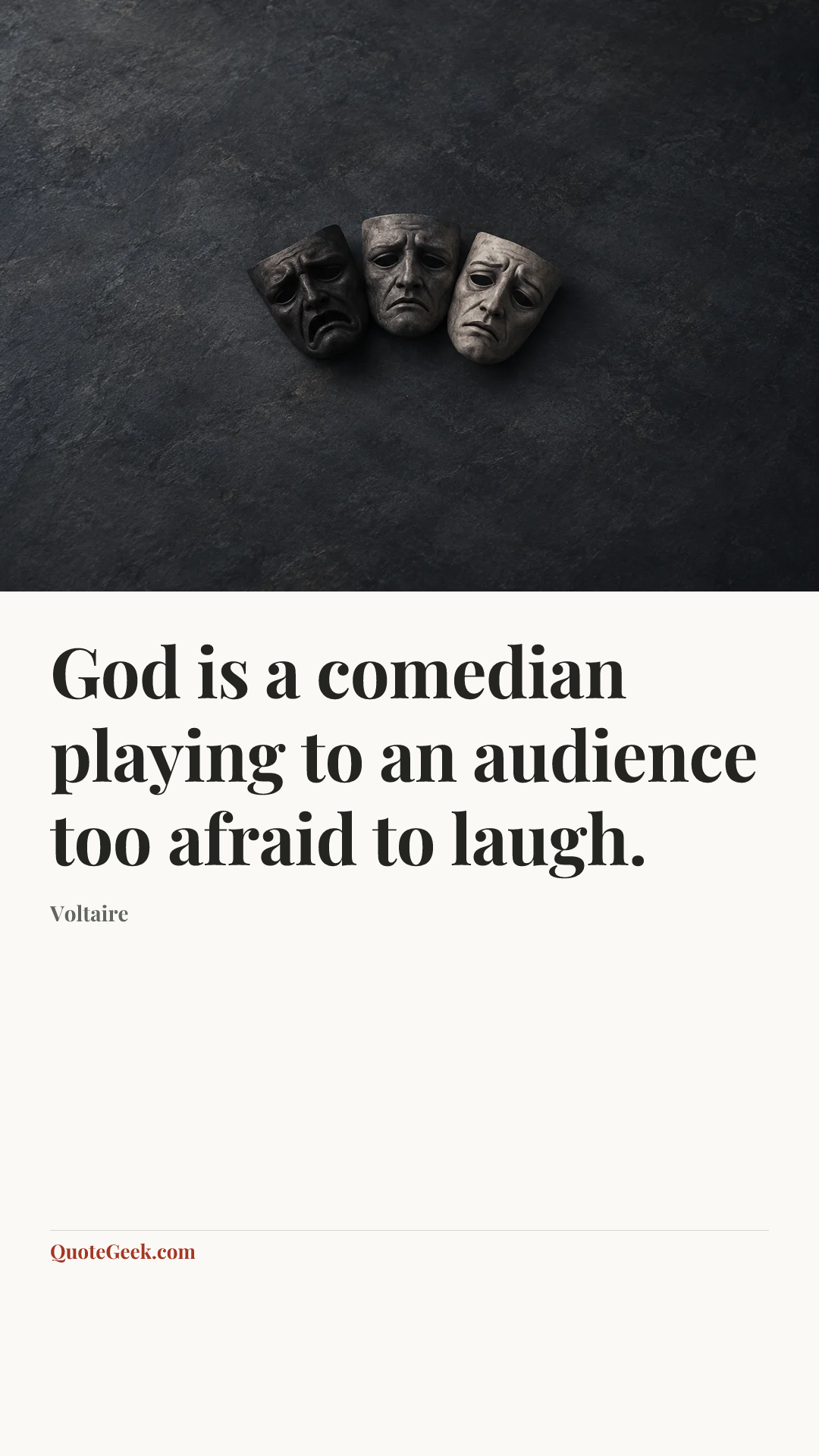 “God is a comedian playing to an audience too afraid to laugh.” — Voltaire. Illustrated QuoteGeek card.