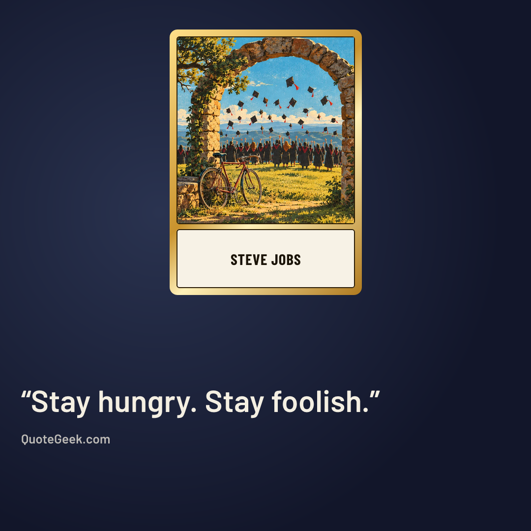“Stay hungry. Stay foolish.” — Steve Jobs. Illustrated QuoteGeek card.