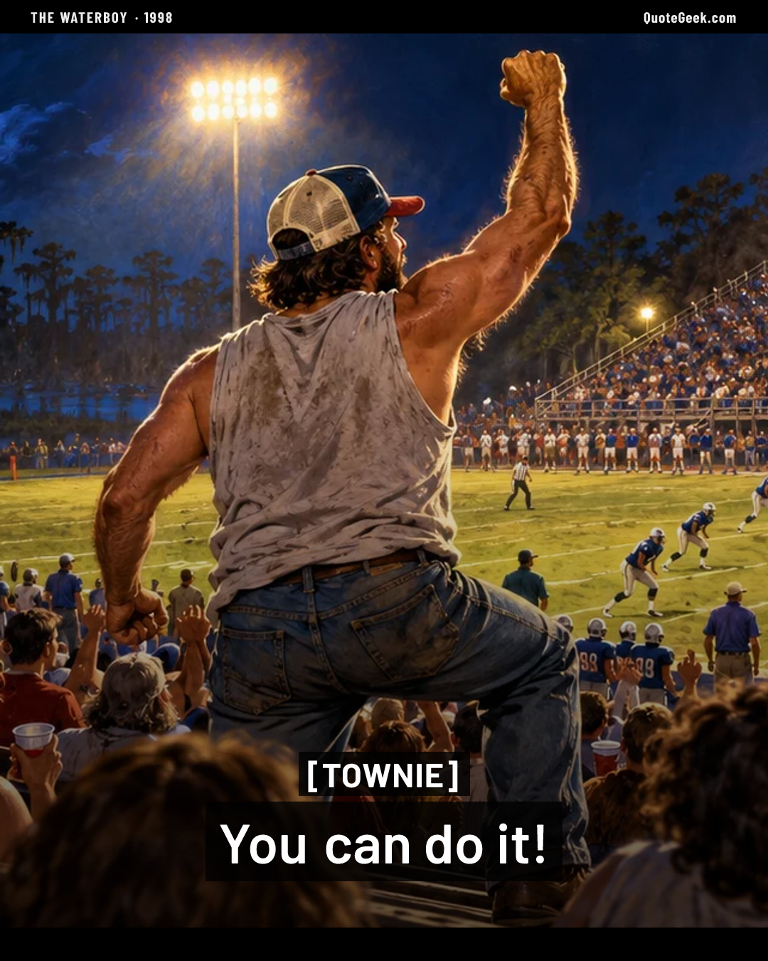 “You can do it!” — Townie · The Waterboy. Illustrated QuoteGeek card.