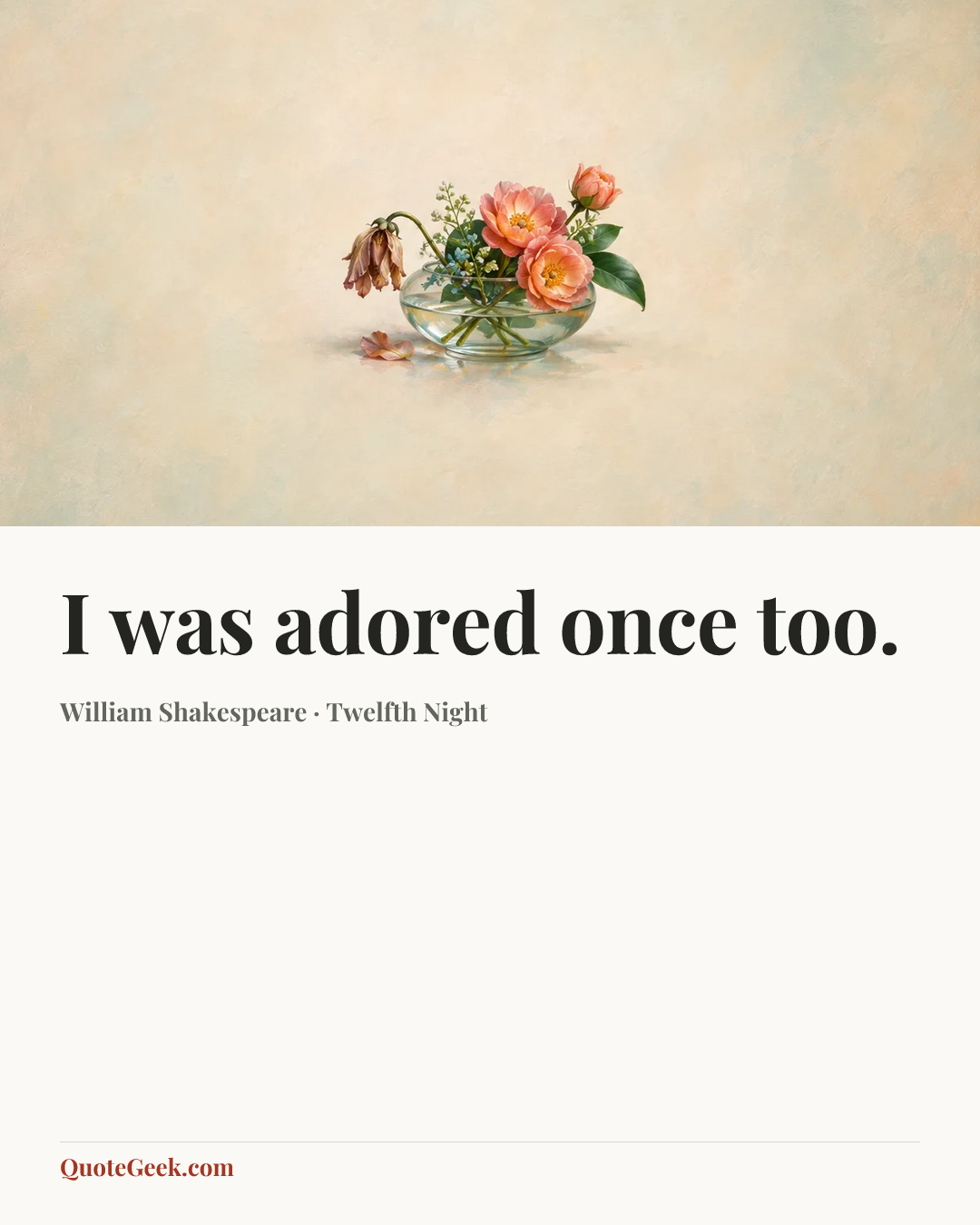 “I was adored once too.” — William Shakespeare · Twelfth Night. Illustrated QuoteGeek card.